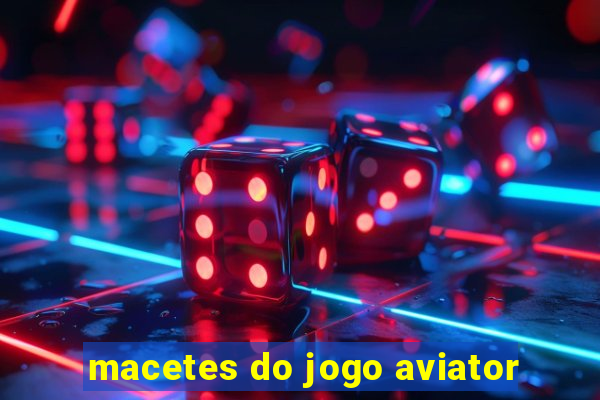 macetes do jogo aviator